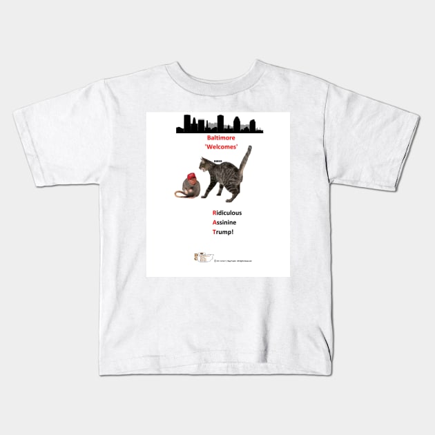 BMORE 'Welcomes - RAT - Ridiculous Assinine Trump! Kids T-Shirt by arTaylor